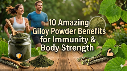 “10 Amazing Giloy Powder Benefits for Immunity & Body Strength”