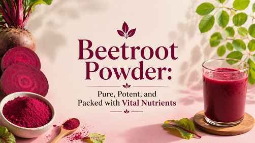 Beetroot Powder: Pure, Potent, and Packed with Vital Nutrients