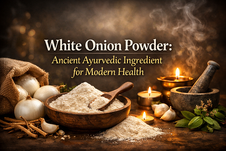 White Onion Powder: Ancient Ayurvedic Ingredient for Modern Health