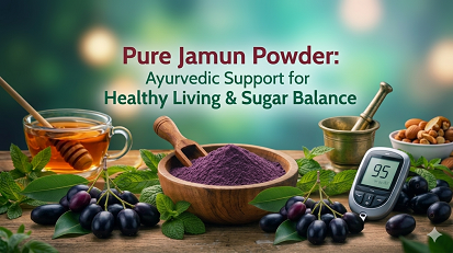 Pure Jamun Powder: Ayurvedic Support for Healthy Living & Sugar Balance