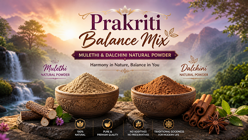 Prakriti Balance Mix – Mulethi & Dalchini Natural Powder
