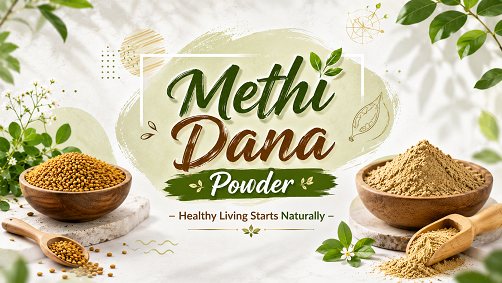 Methi Dana Powder – Healthy Living Starts Naturally