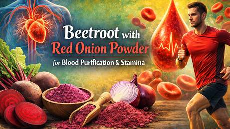 Beetroot with Red Onion Powder for Blood Purification & Stamina
