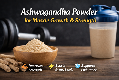 Ashwagandha Powder for Muscle Growth & Strength