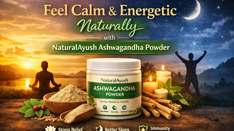 Feel Calm & Energetic Naturally with naturalayush Ashwagandha Powder