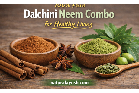 100% Pure Dalchini Neem Combo for Healthy Living | naturalayush.com