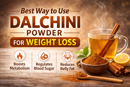 Best Way to Use Dalchini Powder for Weight Loss