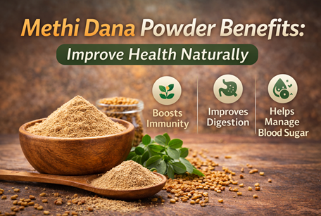 Methi Dana Powder Benefits: Improve Health Naturally
