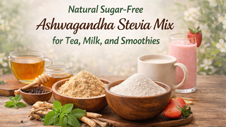 Natural Sugar-Free Ashwagandha Stevia Mix for Tea, Milk, and Smoothies