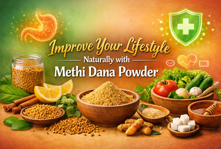 Improve Your Lifestyle Naturally with Methi Dana Powder