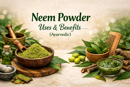 Neem Powder Uses & Benefits (Ayurvedic)