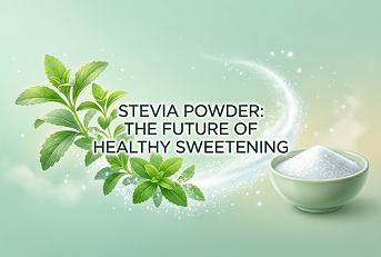 Stevia Powder: The Future of Healthy Sweetening
