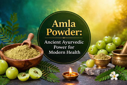 Amla Powder: Ancient Ayurvedic Power for Modern Health