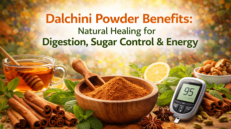 Dalchini Powder Benefits: Natural Healing for Digestion, Sugar Control & Energy :- 