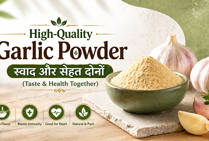 High-Quality Garlic Powder – स्वाद और सेहत दोनों (Taste & Health Together)