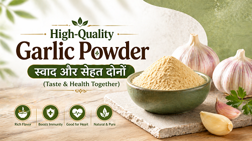 High-Quality Garlic Powder – स्वाद और सेहत दोनों (Taste & Health Together)