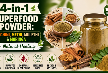 4-in-1 Superfood Powder: Dalchini, Methi, Mulethi & Moringa for Natural Healing