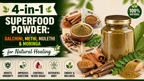 4-in-1 Superfood Powder: Dalchini, Methi, Mulethi & Moringa for Natural Healing