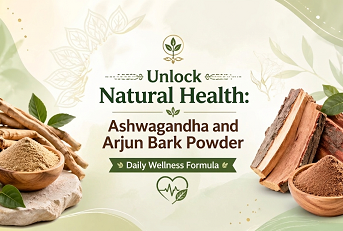 Unlock Natural Health: Ashwagandha and Arjun Bark Powder Daily Wellness Formula