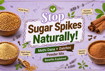 Stop Sugar Spikes Naturally! Methi Dana + Dalchini Powder Mix Benefits Explained