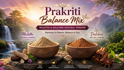 Prakriti Balance Mix – Mulethi & Dalchini Natural Powder