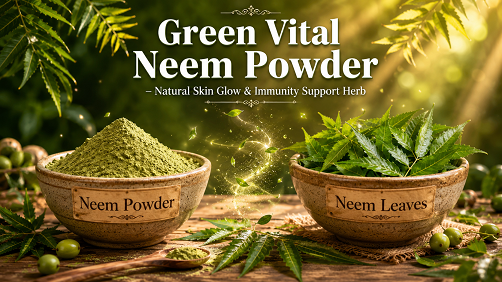 Green Vital Neem Powder – Natural Skin Glow & Immunity Support Herb