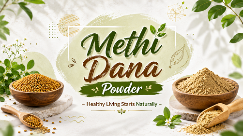 Methi Dana Powder – Healthy Living Starts Naturally