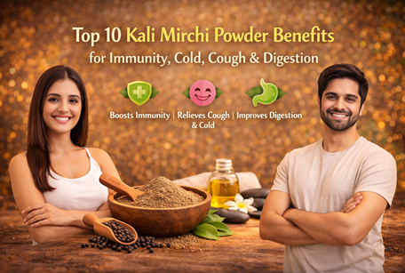Top 10 Kali Mirchi Powder Benefits for Immunity, Cold, Cough & Digestion