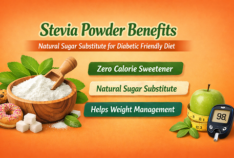 Stevia Powder Benefits: Natural Sugar Substitute for Diabetic Friendly Diet