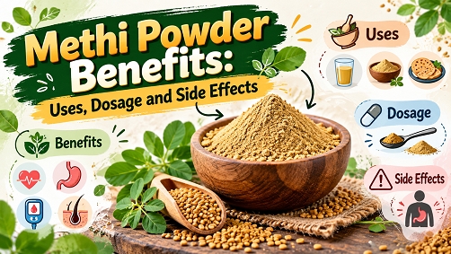 Methi Powder Benefits: Uses, Dosage and Side Effects