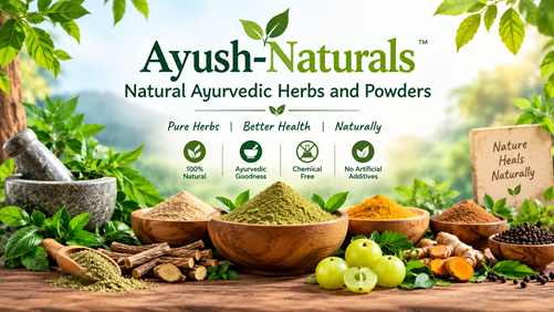Ayush Naturals: Natural Ayurvedic Herbs and Powders
