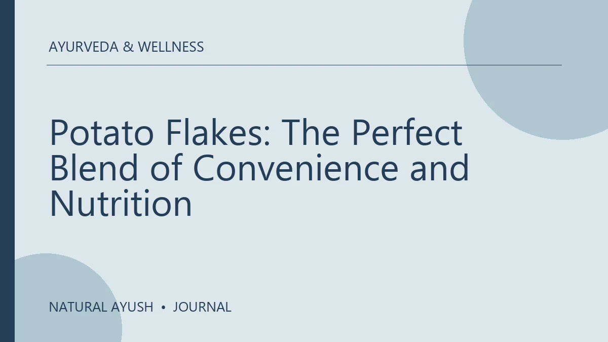 Potato Flakes: The Perfect Blend of Convenience and Nutrition