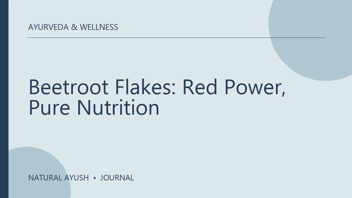 Beetroot Flakes: Red Power, Pure Nutrition