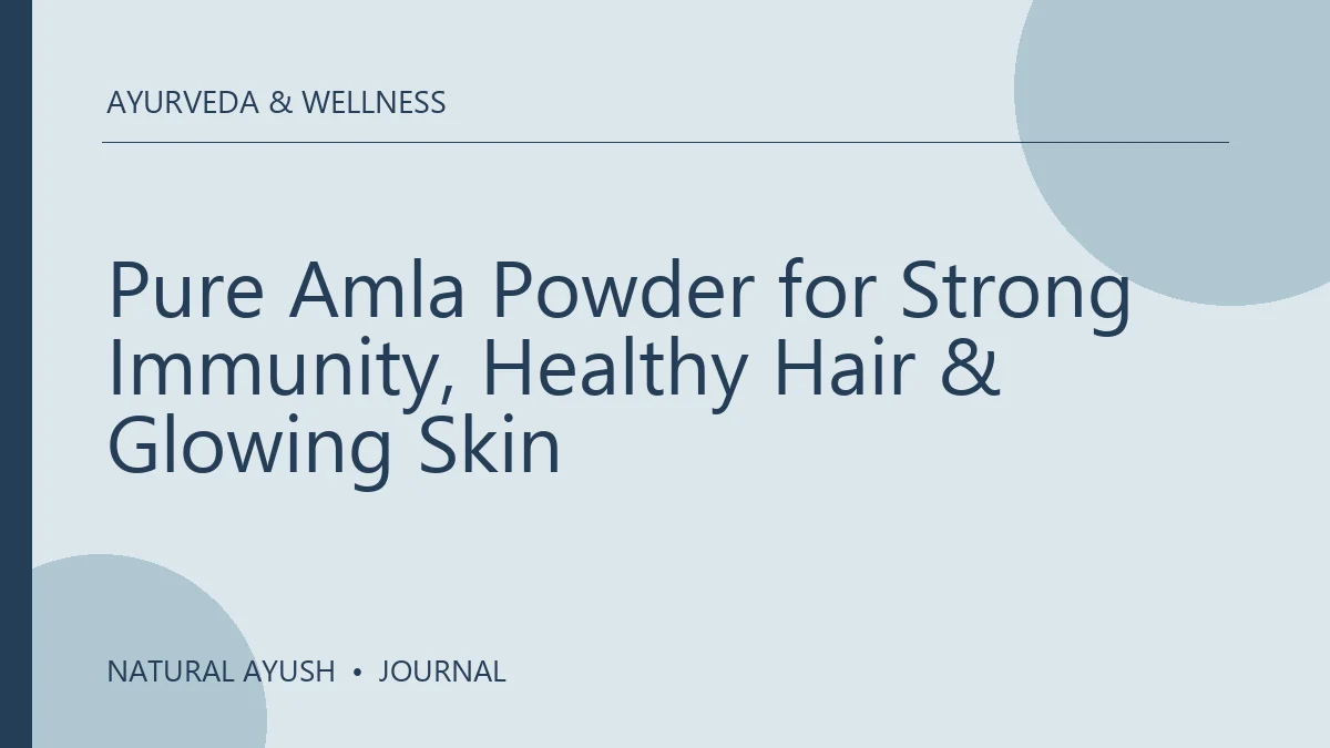 Pure Amla Powder for Strong Immunity, Healthy Hair & Glowing Skin