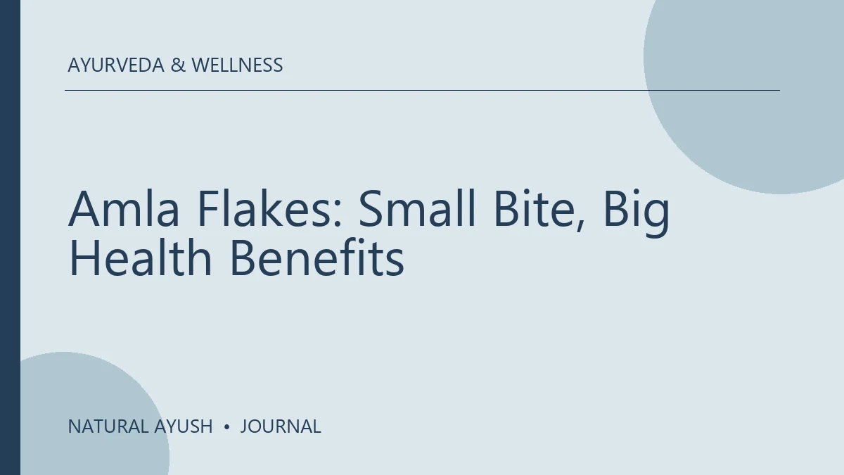 Amla Flakes: Small Bite, Big Health Benefits