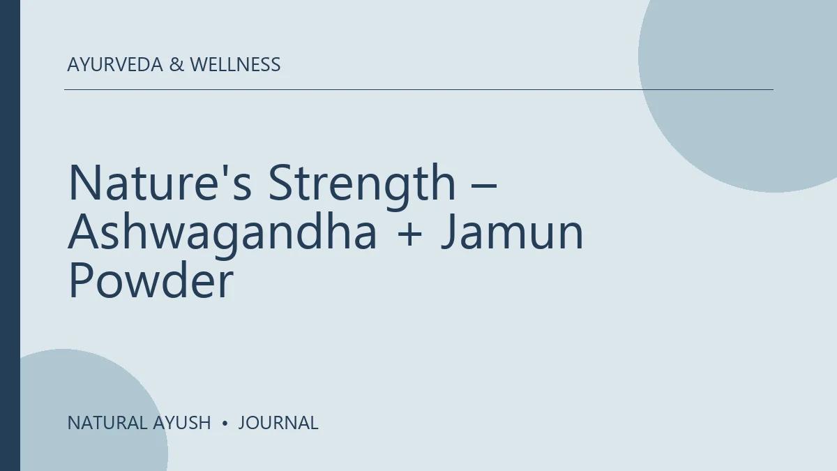 Nature's Strength – Ashwagandha + Jamun Powder