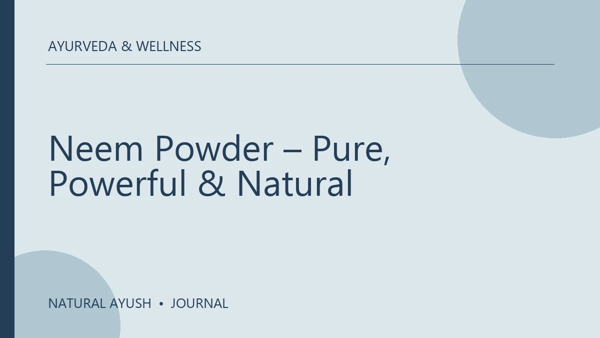 Neem Powder – Pure, Powerful & Natural